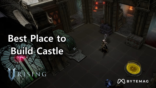 V Rising: Best Place to Build Castle