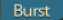 Burst