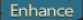 Enhance